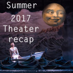 Summer 2017 Theater Recap