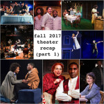 Fall 2017 Theater Recap, Part 1
